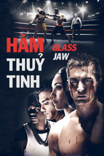 Hàm Thủy Tinh - Glass Jaw