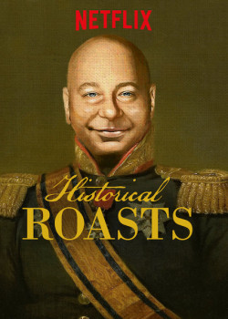 Lịch sử từ cái nhìn KHÔNG NGHIÊM TÚC - Historical Roasts (2019)