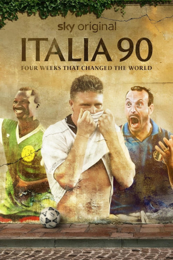 World Cup Italia 90 - Italia 90: Four Weeks That Changed The World (2022)